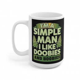 A Simple Man I like Doobies and Boobies white Ceramic Mug 15oz