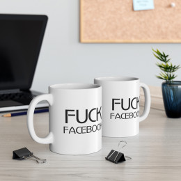 F**K FACEBOOK Mug 11oz