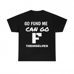 Go Fund Me can go F themselves Short Sleeve Tee