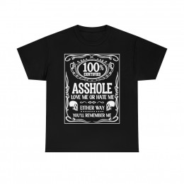 Certified 100% A&&hole love me or hate me Short Sleeve Tee